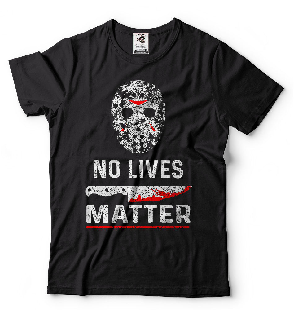 Halloween t-shirt No Lives Matter Friday 13 T-shirt Horror Halloween Costume