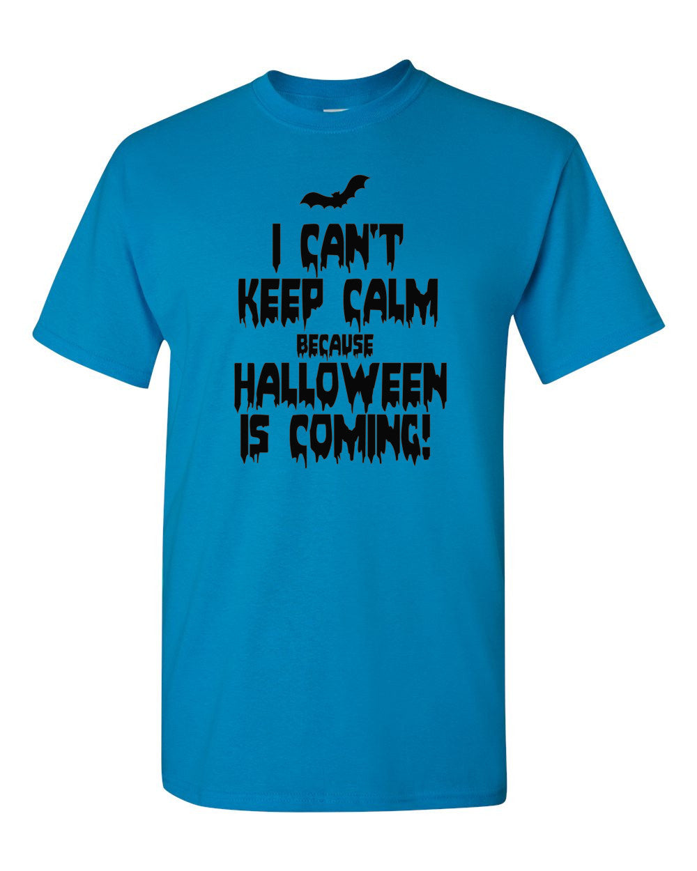 I Can't Keep Calm Because Halloween Is Coming T-Shirt Costume Tee Scary Spooky