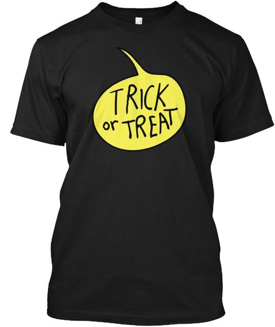 Halloween Costumes Trick Or Treat T-Shirt Made in the USA Size S to 5XL