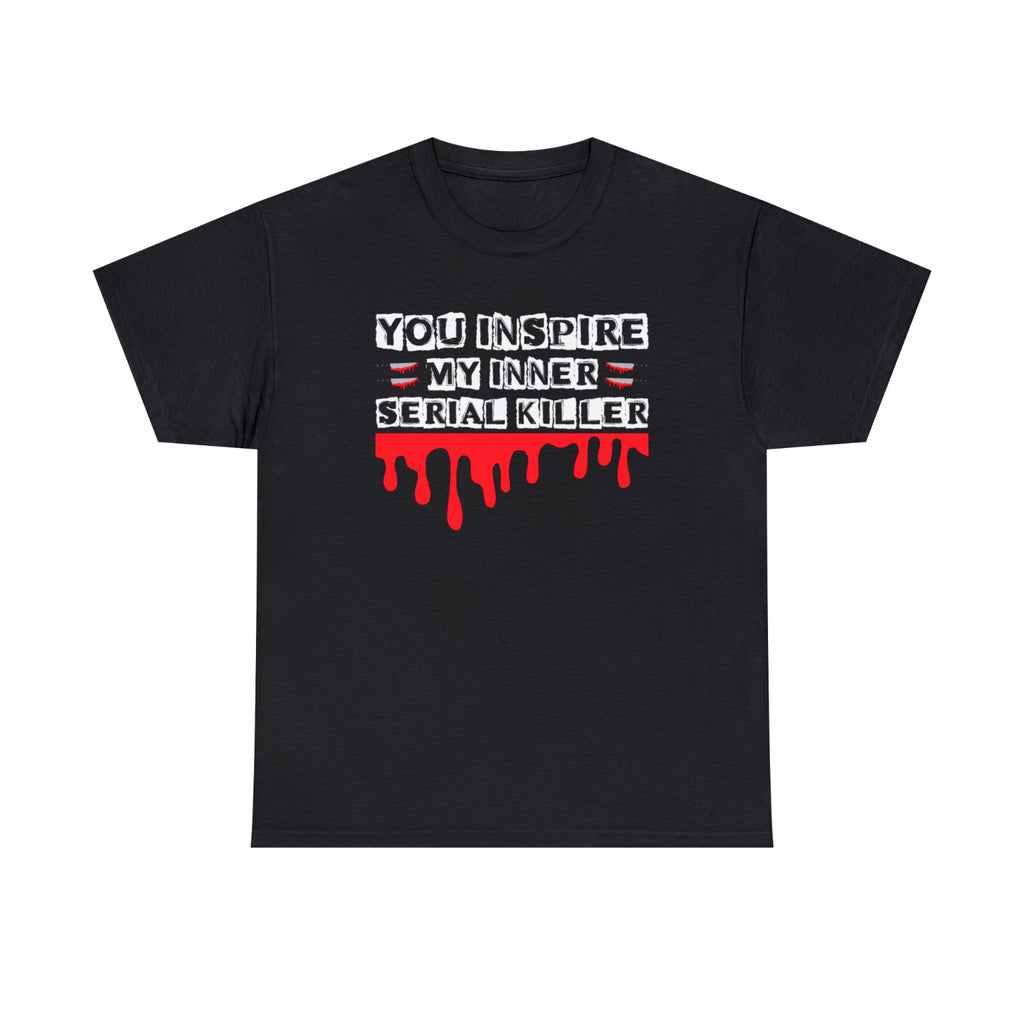 Happy Halloween Killer T-Shirt You Inspire My Inner Serial Killer Horror Tee Top