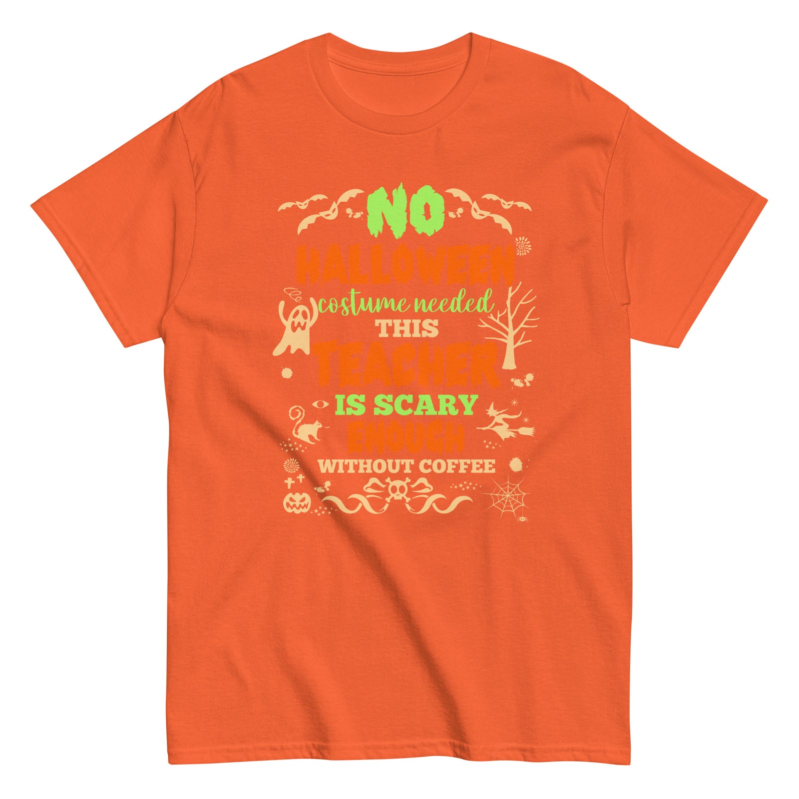 Halloween Teacher Scary Enough Without Coffee Funny Spooky Teacher Humor T-Shirt