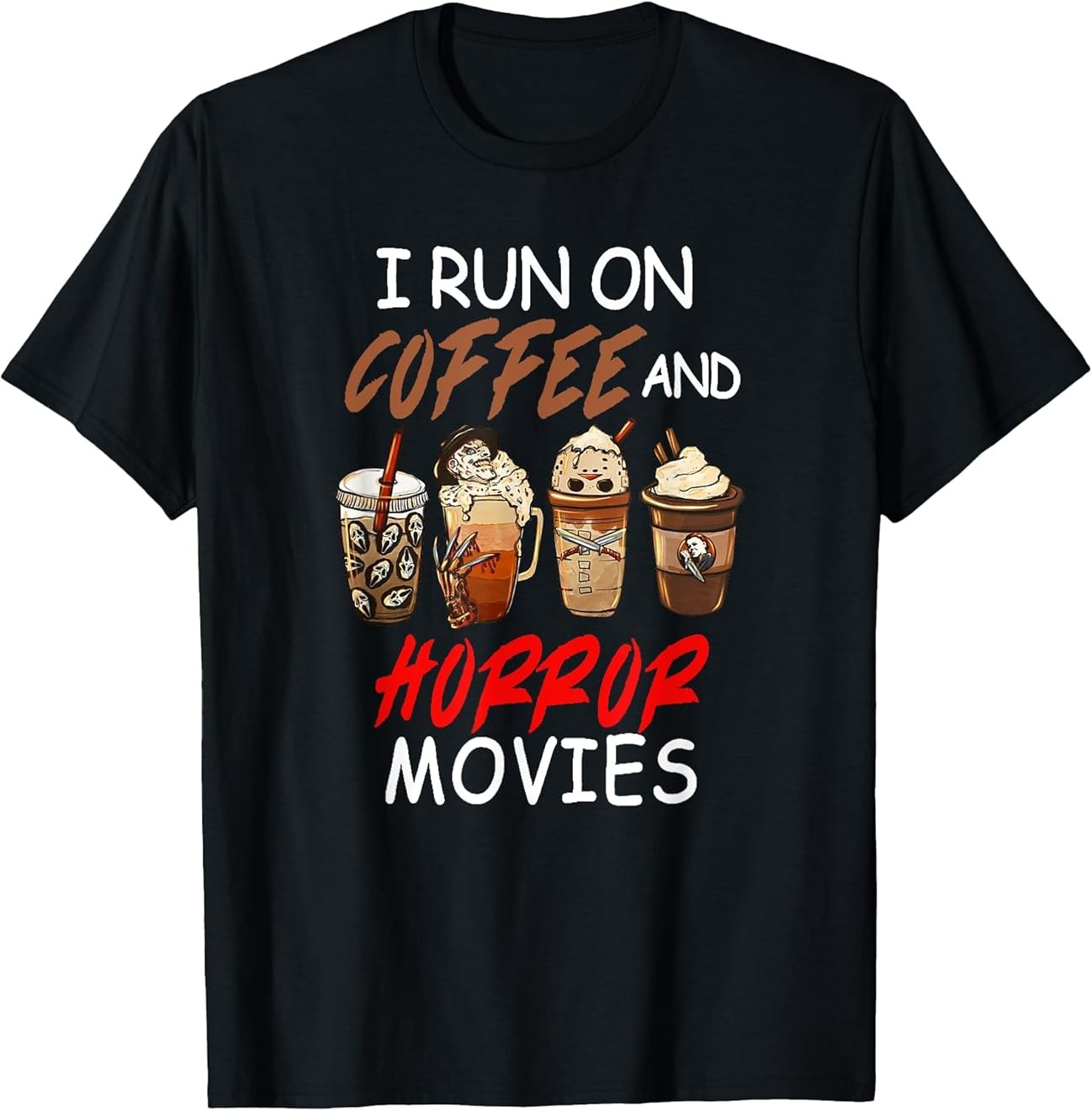 I Run on Coffee And Horror Movies Scary Blood Halloween T-Shirt