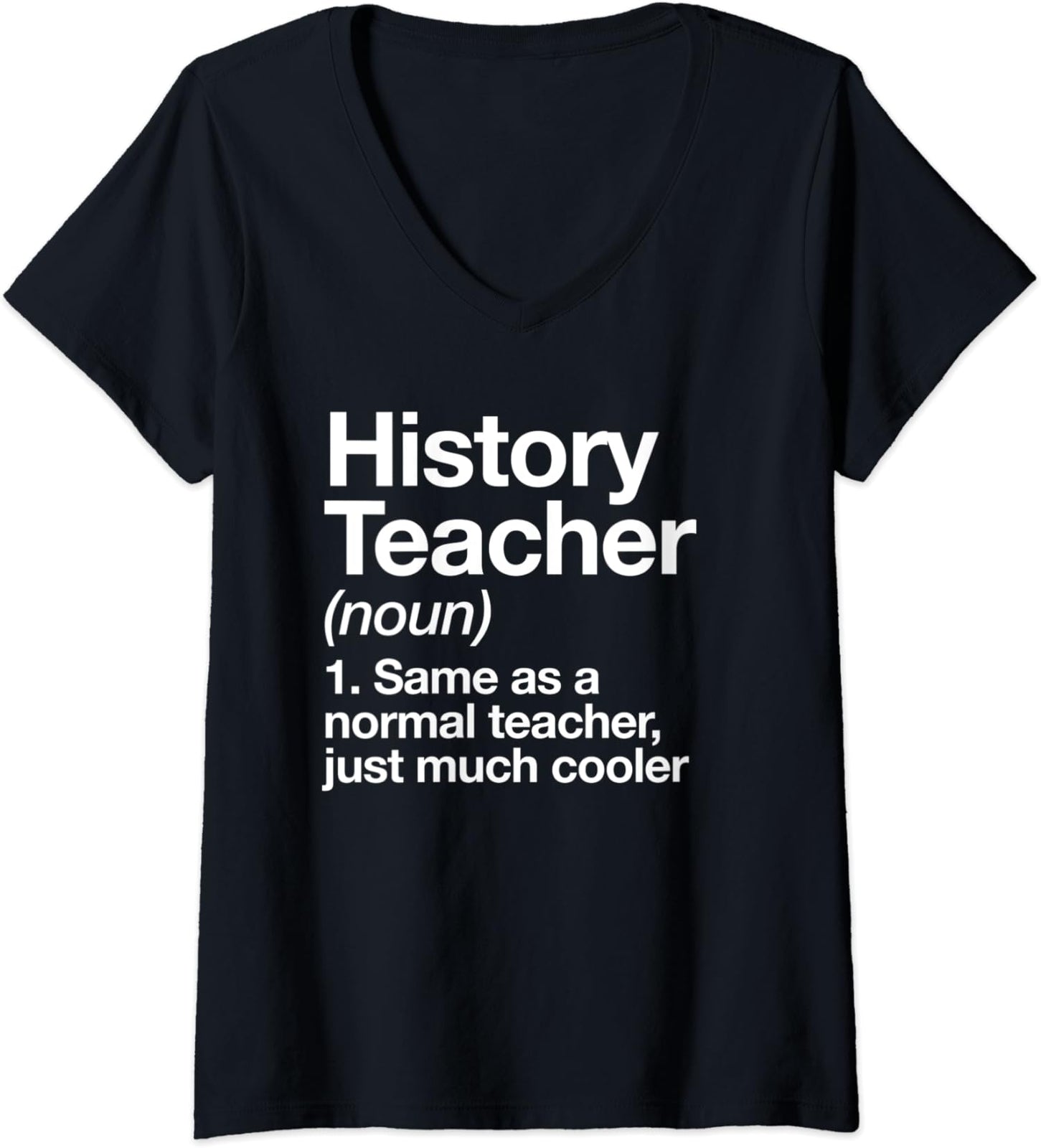 History Teacher Definition Funny Back To School Gift Ladies' V-Neck Tshirt