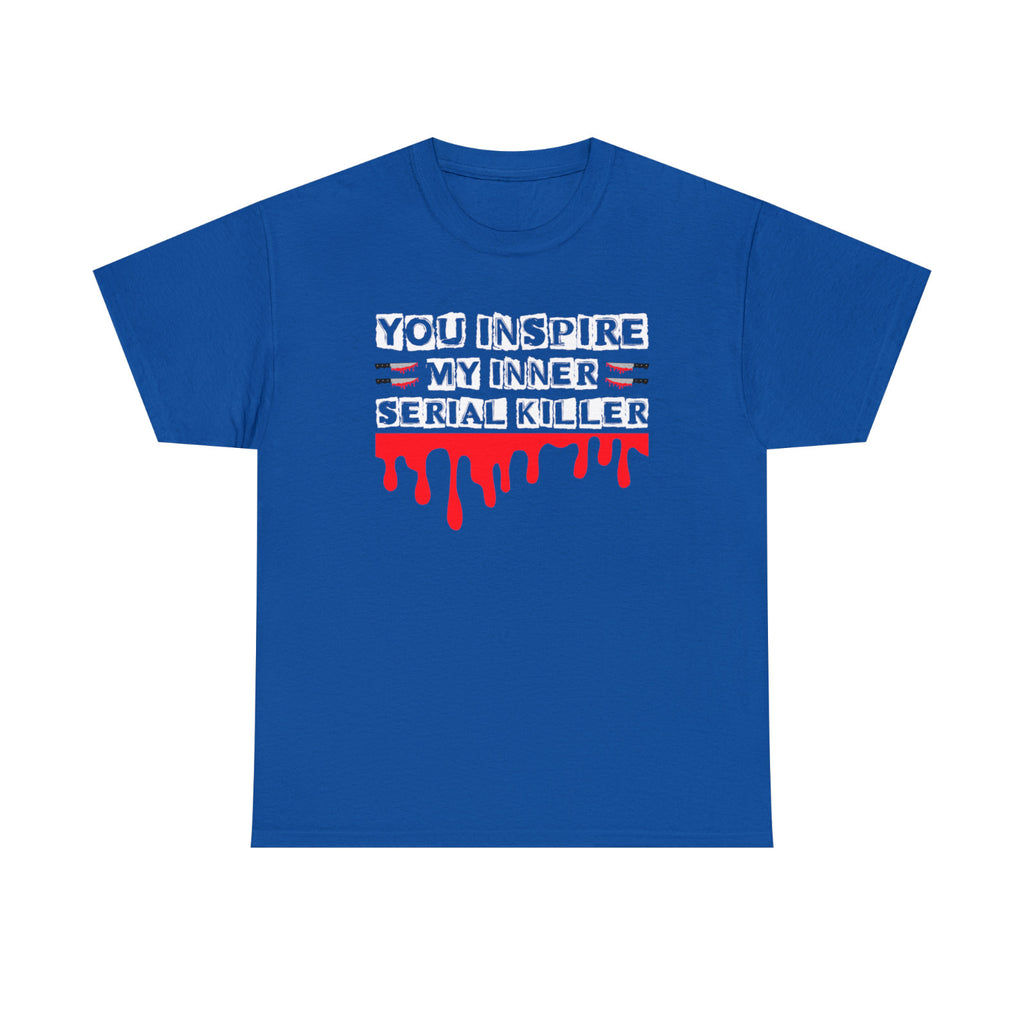 Happy Halloween Killer T-Shirt You Inspire My Inner Serial Killer Horror Tee Top