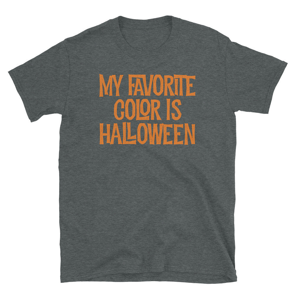 My Favorite Color Is Halloween Trick or Treat Short-Sleeve Unisex T-Shirt