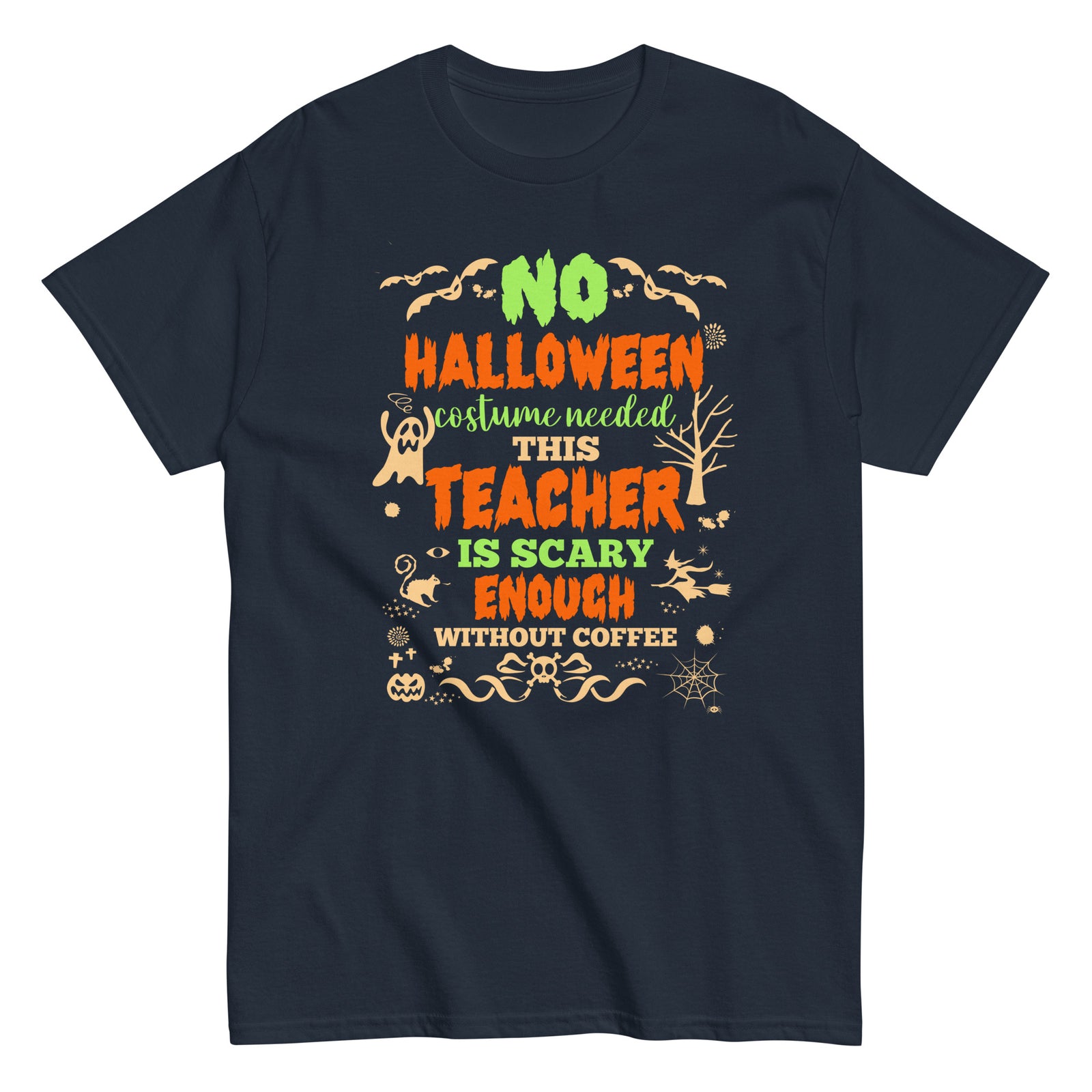 Halloween Teacher Scary Enough Without Coffee Funny Spooky Teacher Humor T-Shirt