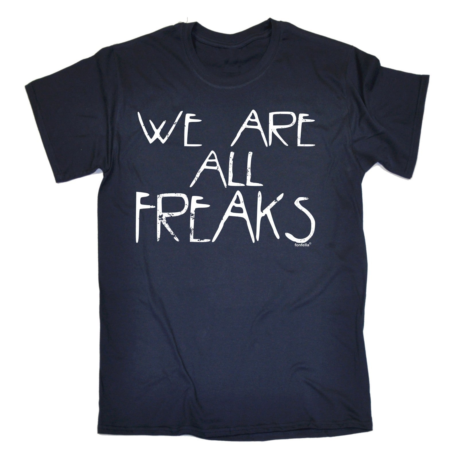 We Are All Freaks T-SHIRT Tee Horror Show Halloween Present birthday funny gift