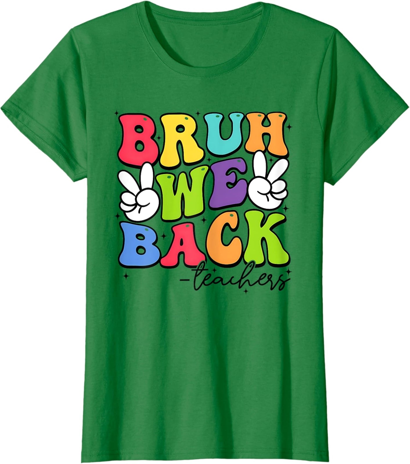 Bruh We Back Teacher Happy First Day Back To School Ladies' Crewneck T-Shirt