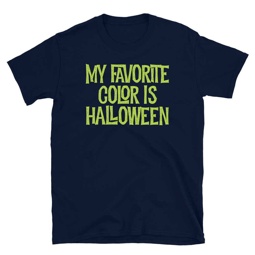 My Favorite Color Is Halloween Trick or Treat Short-Sleeve Unisex T-Shirt