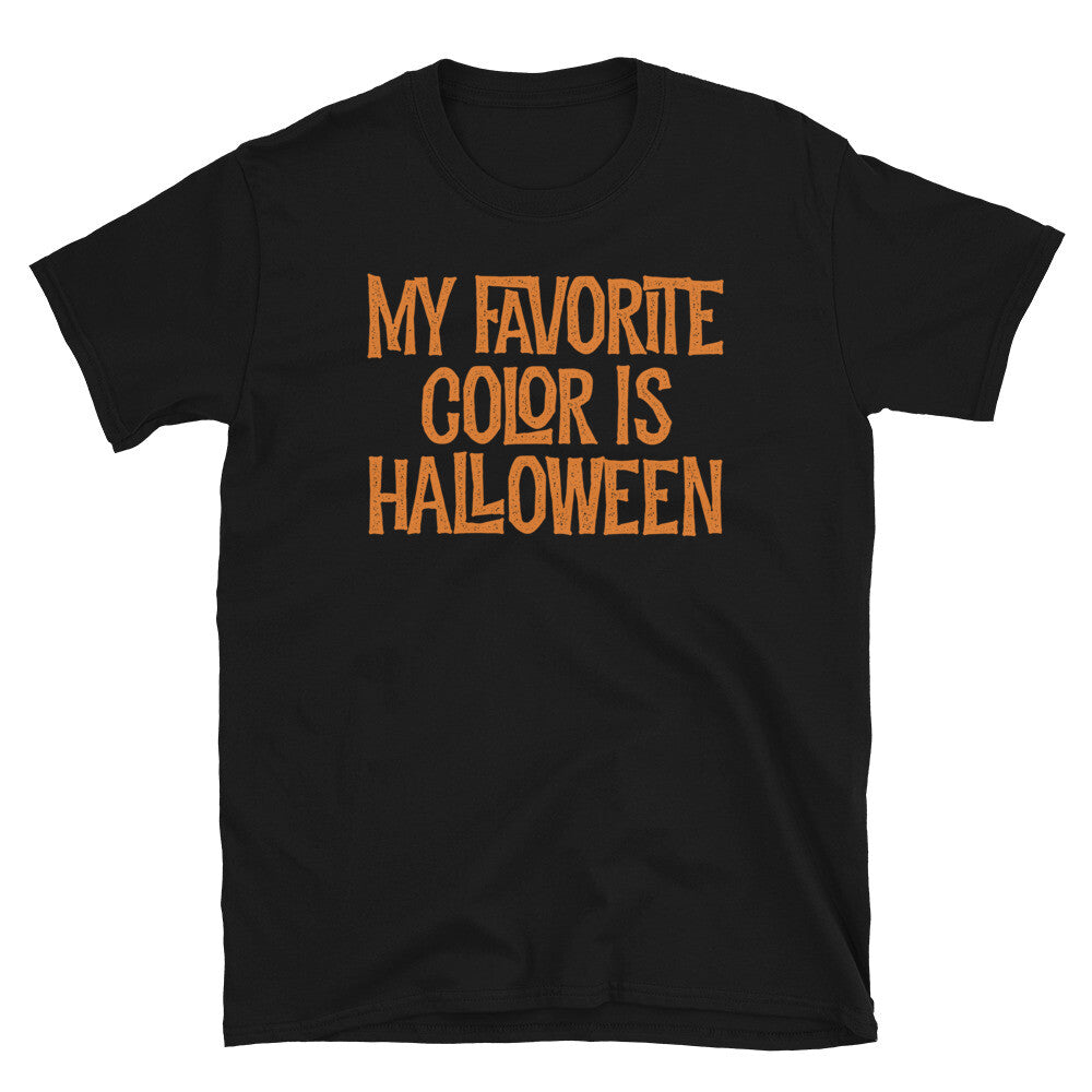 My Favorite Color Is Halloween Trick or Treat Short-Sleeve Unisex T-Shirt