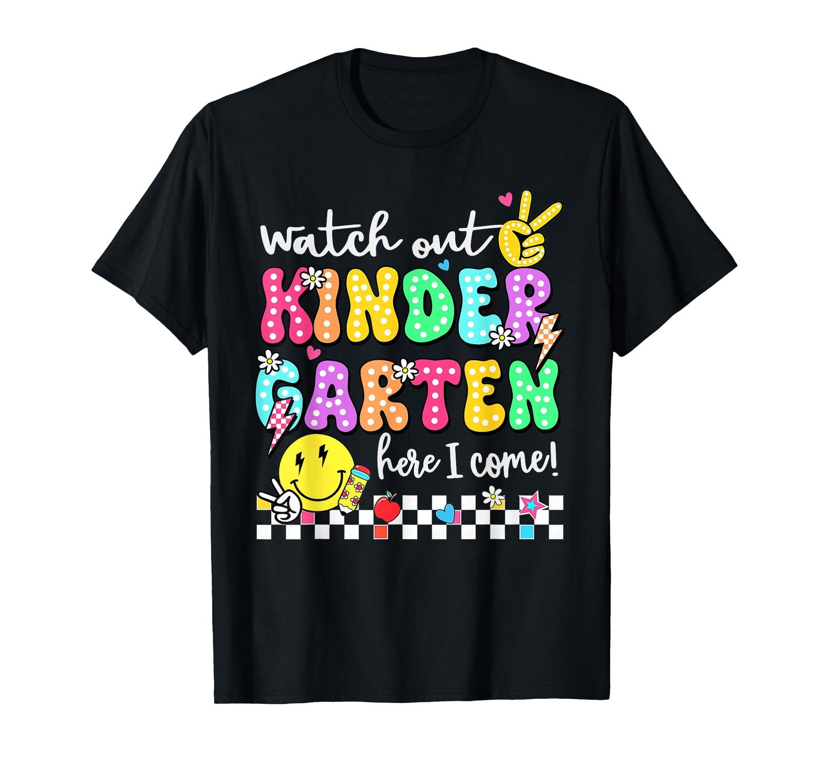 Back To School Watch Out Kindergarten Here I Come Teacher T-Shirt