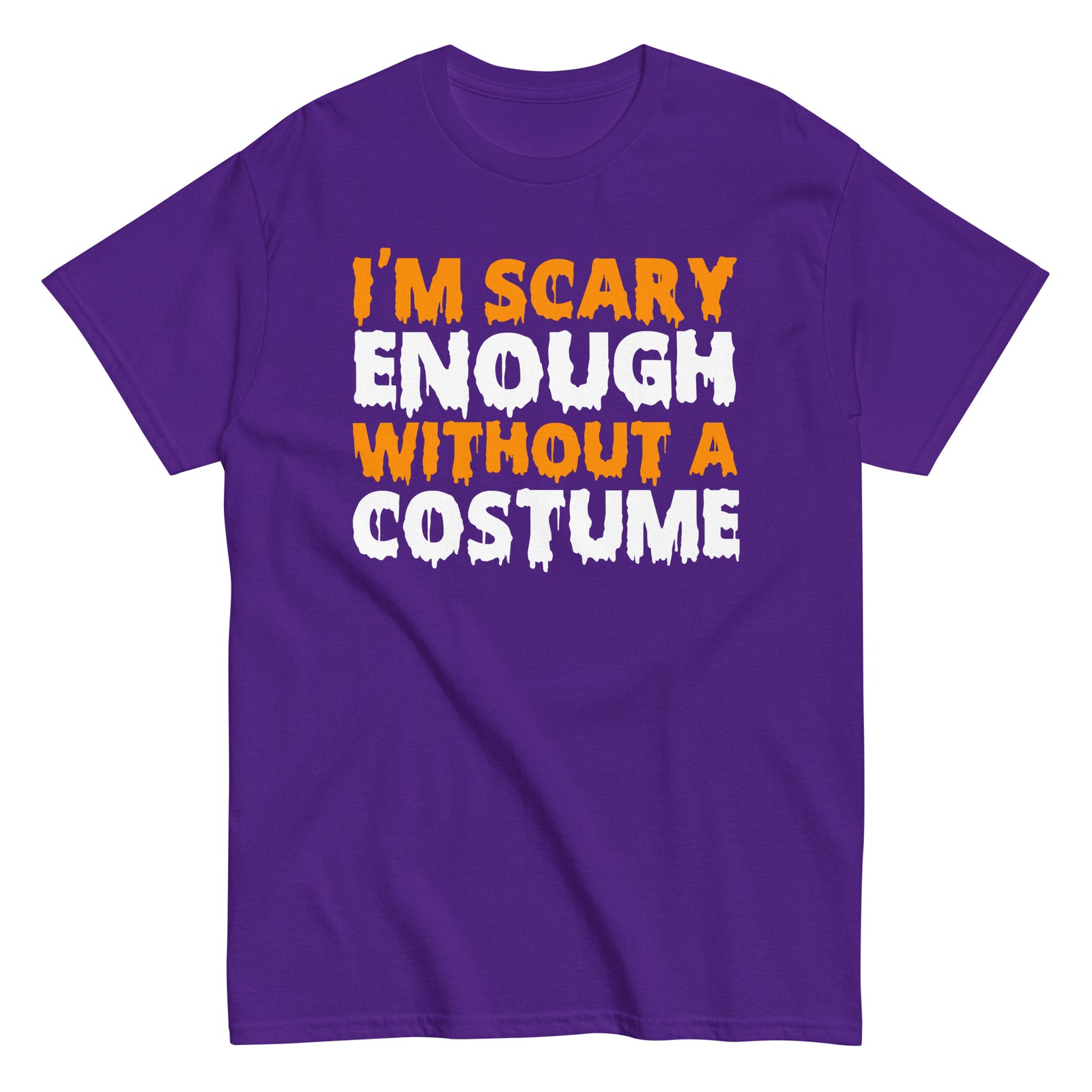 Funny Halloween I'm Scary Enough Without A Costume Hilarious Halloween T-Shirt