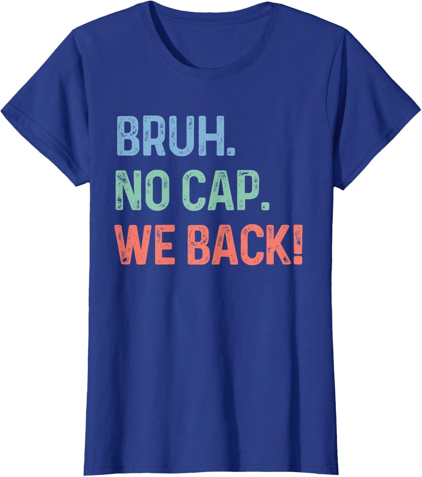 Bruh No Cap We Back Funny Back To School Gen Z Meme Ladies' Crewneck T-Shirt