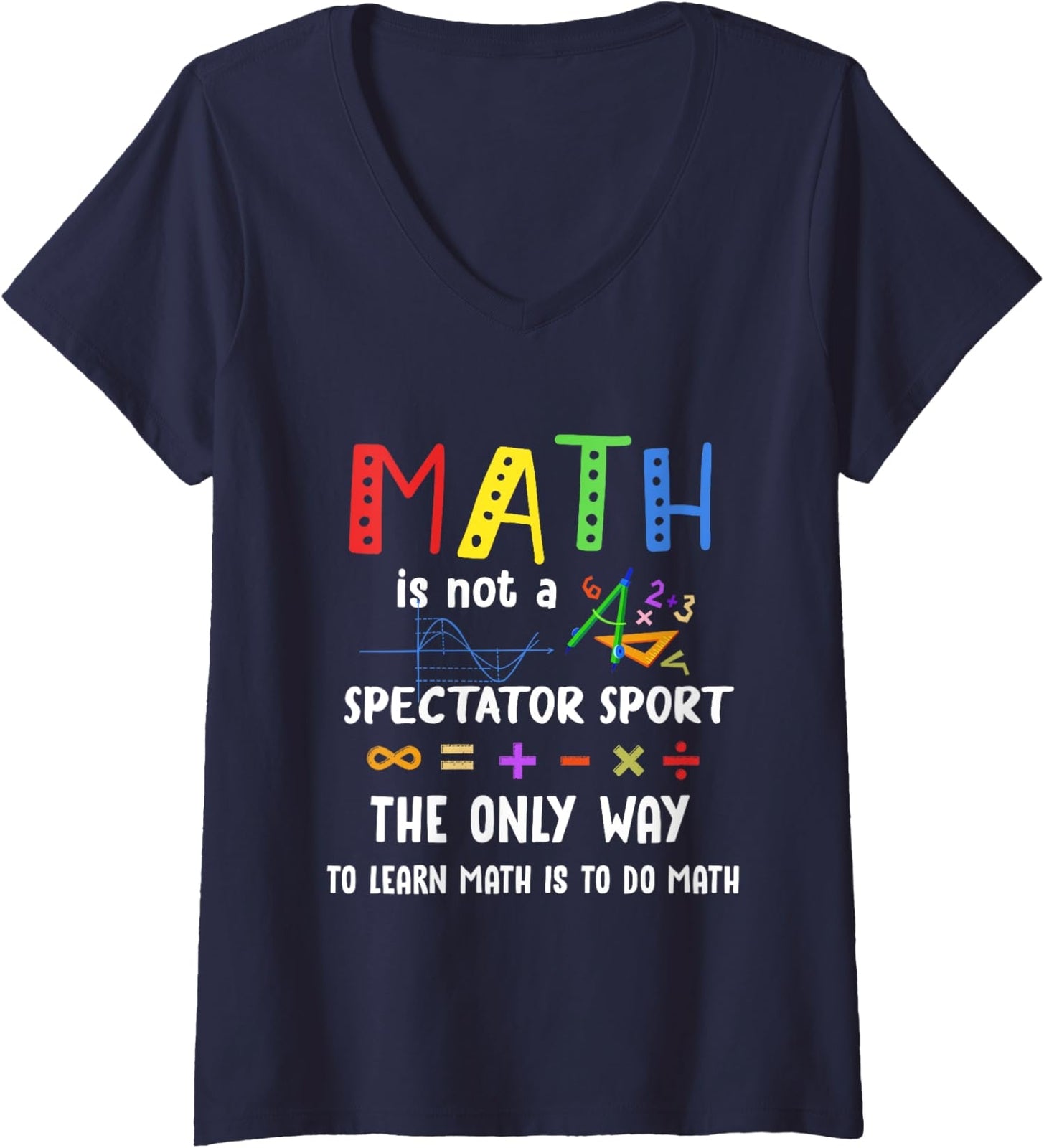 Back To School Math Is Not A Spectator Sport Teacher Ladies' V-Neck Tshirt