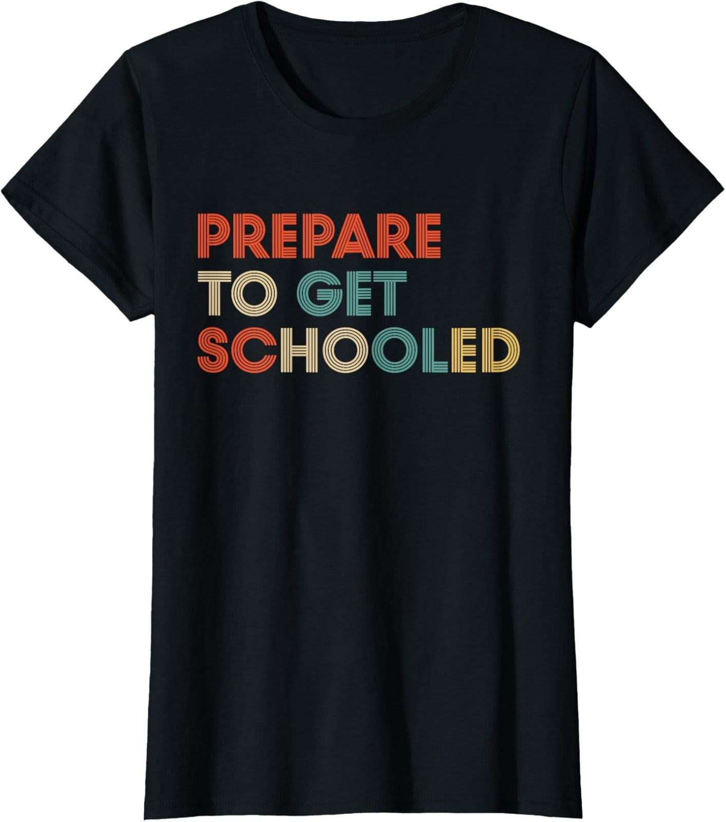 Prepare To Get Schooled Back To School First Day Black T-Shirt
