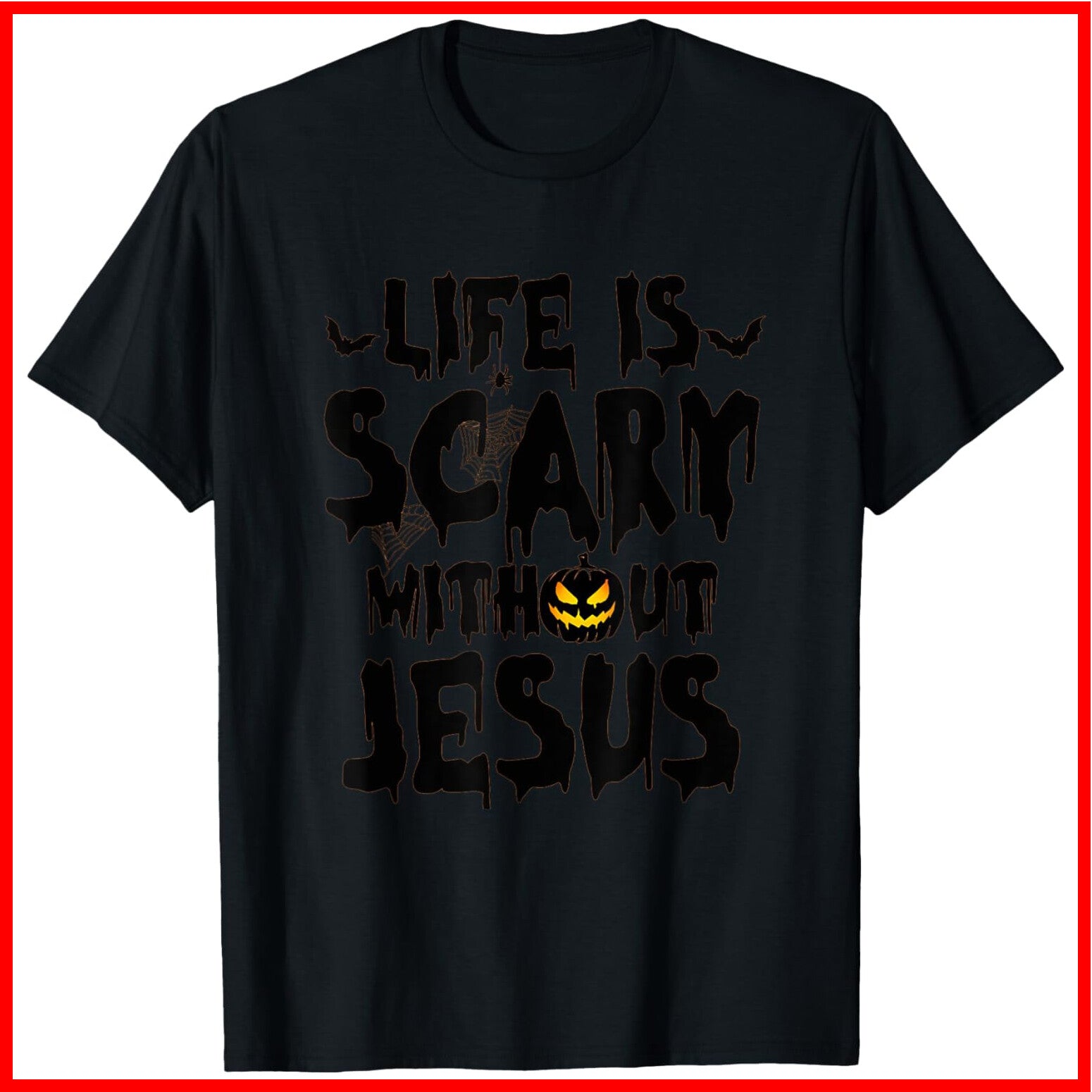 Life is Scary Without Jesus Christian Halloween Black Cotton T-Shirt S-5XL