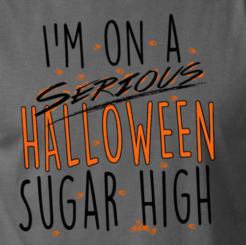 I'M on a HALLOWEEN SUGAR HIGH funny adult trick or treating candy T-Shirt