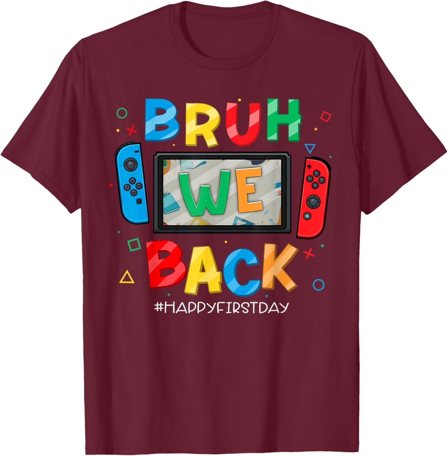 We Back Happy First Day Of School Video Gamer Unisex T-Shirt