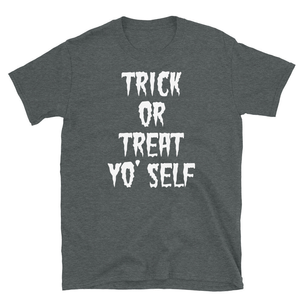Trick or Treat Yo’ Self Halloween Spooky Novelty Short-Sleeve Unisex T-Shirt