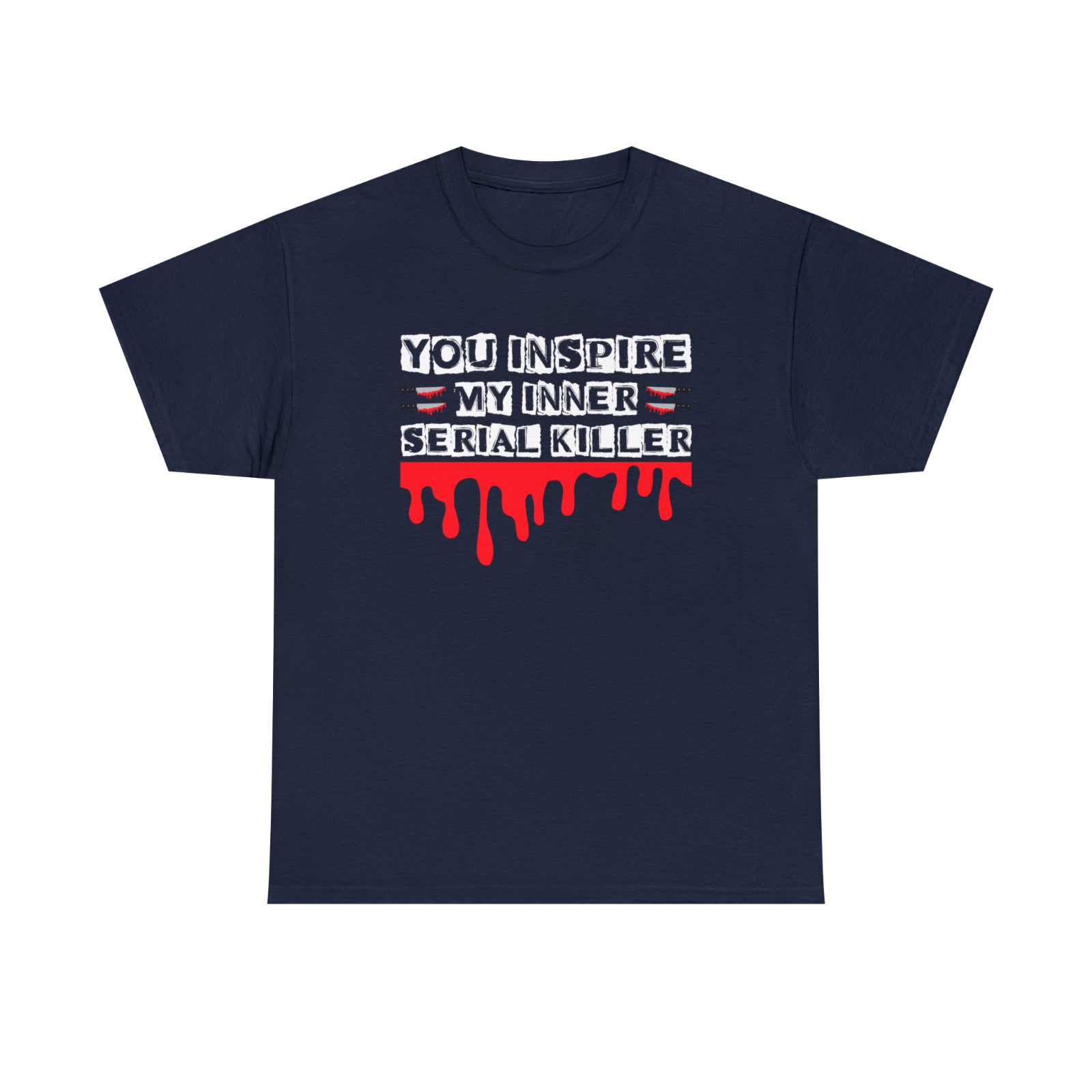 Happy Halloween Killer T-Shirt You Inspire My Inner Serial Killer Horror Tee Top