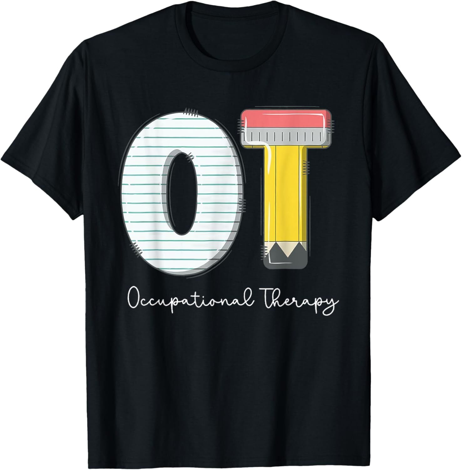 Pediatric Occupational Therapy Cute Pencil Back To School T-Shirt