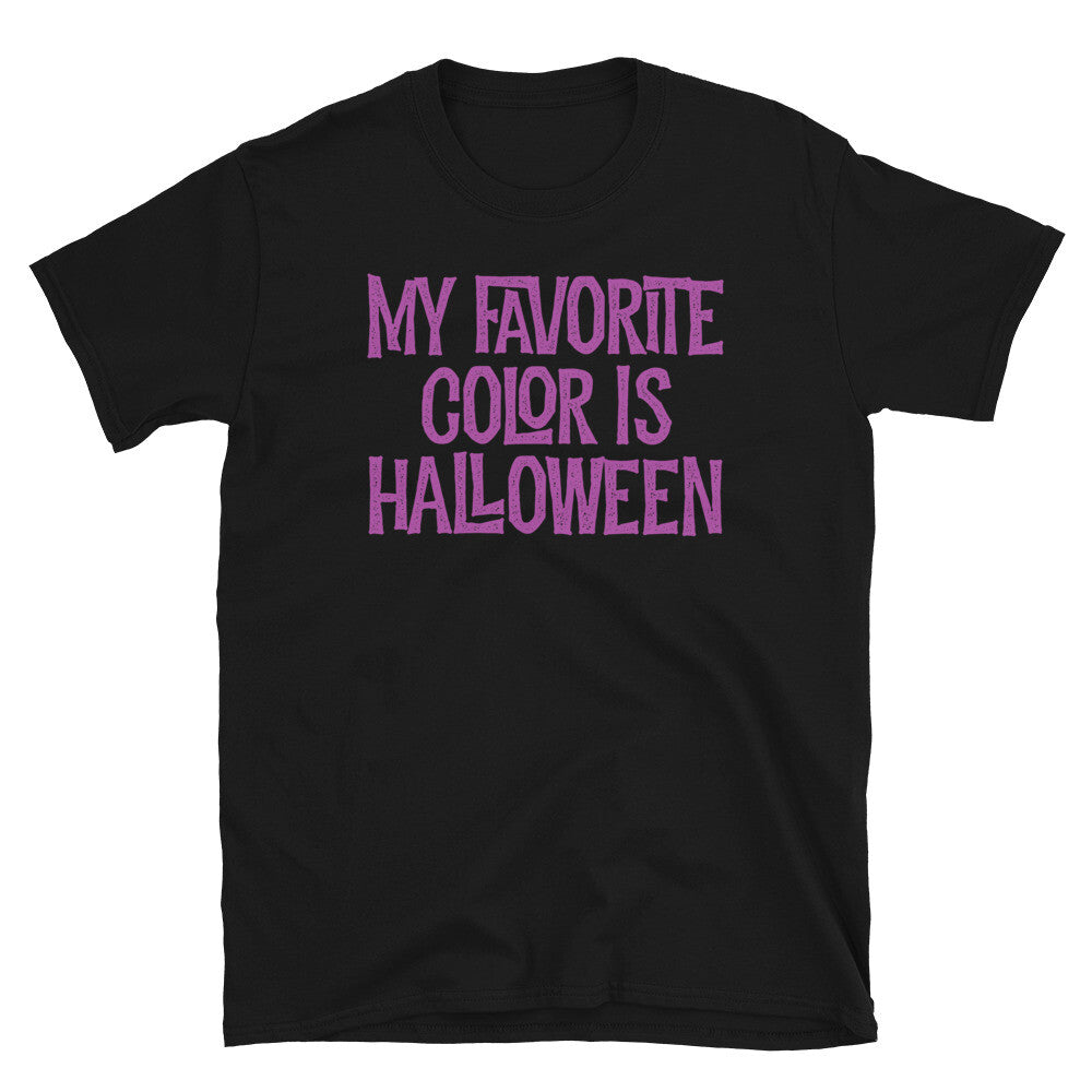 My Favorite Color Is Halloween Trick or Treat Short-Sleeve Unisex T-Shirt