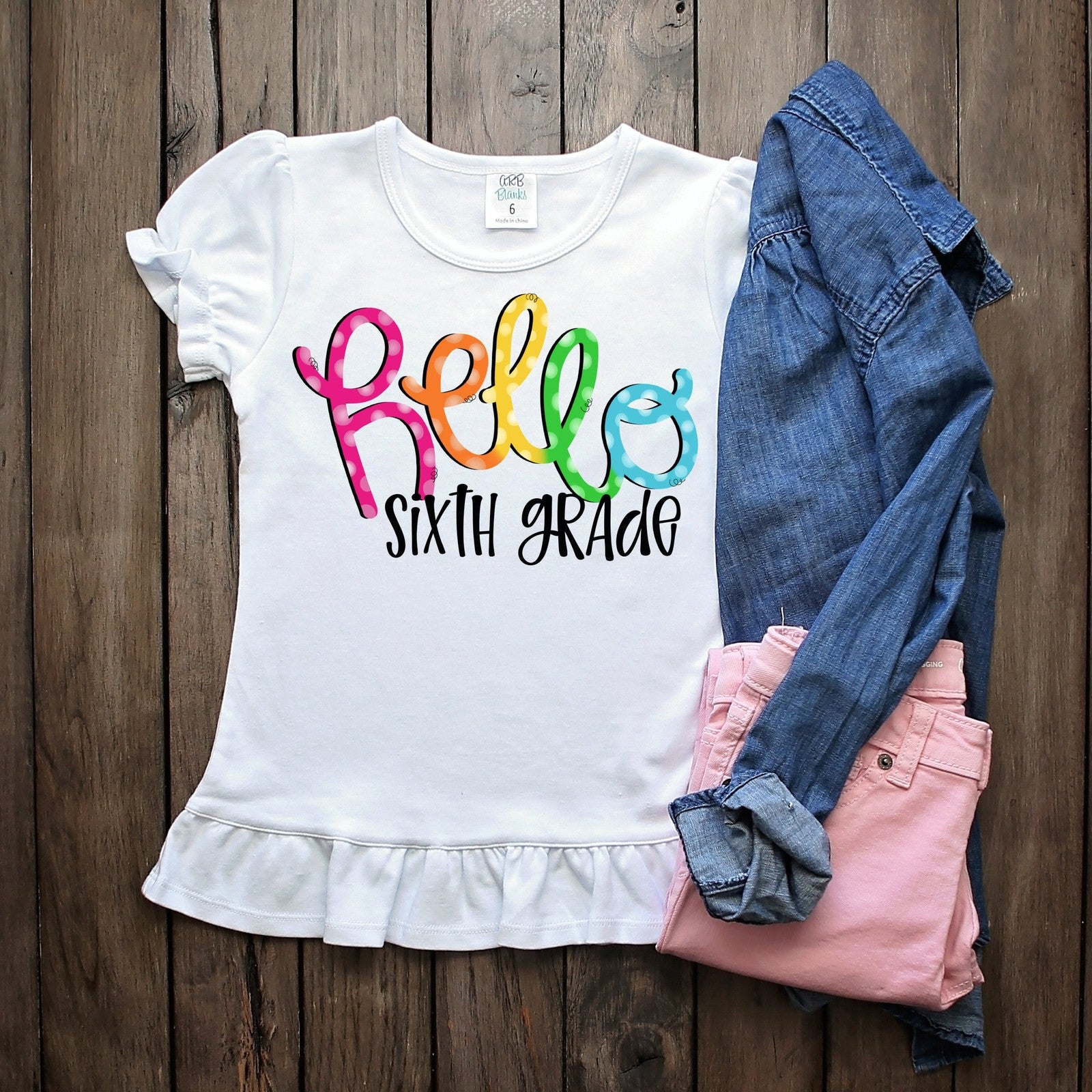Hello Sixth Grade Tee*Back to School*Sublimated