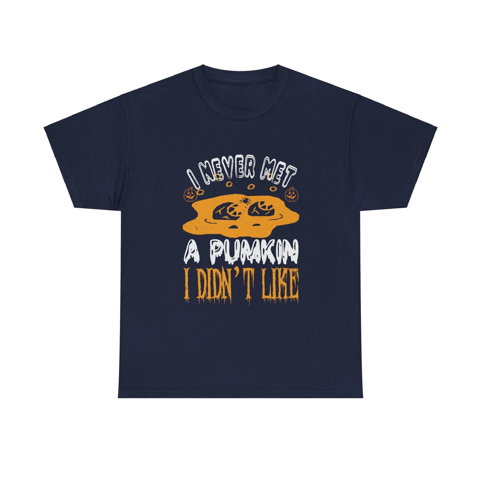 I Never Met A pumkin I Didn"t Like Halloween T shirt Costume Trick or Treat