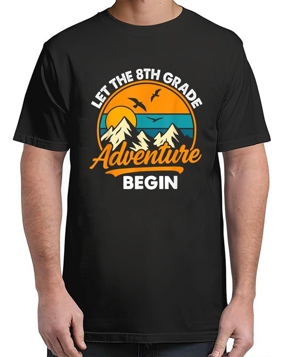 Let the 8th Grade Adventure Begin Funny Back to School Adult S-4XL T-Shirt