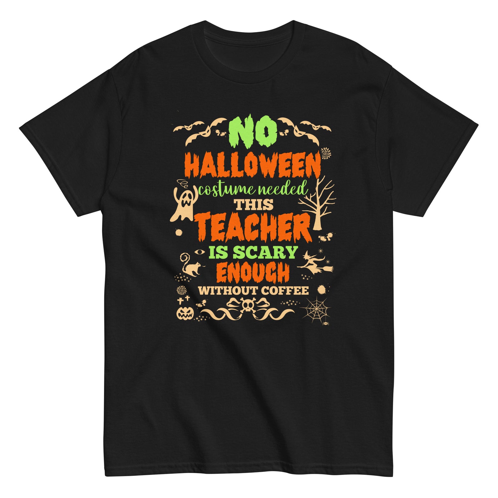 Halloween Teacher Scary Enough Without Coffee Funny Spooky Teacher Humor T-Shirt