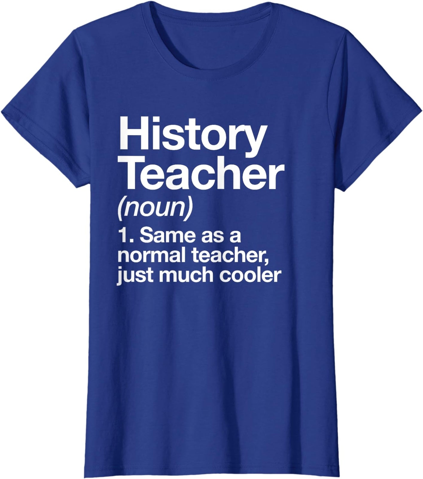 History Teacher Definition Funny Back To School Gift Ladies' Crewneck T-Shirt