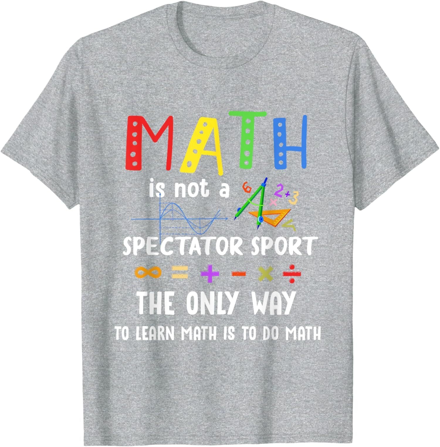 Back To School Math Is Not A Spectator Sport Teacher Unisex T-Shirt