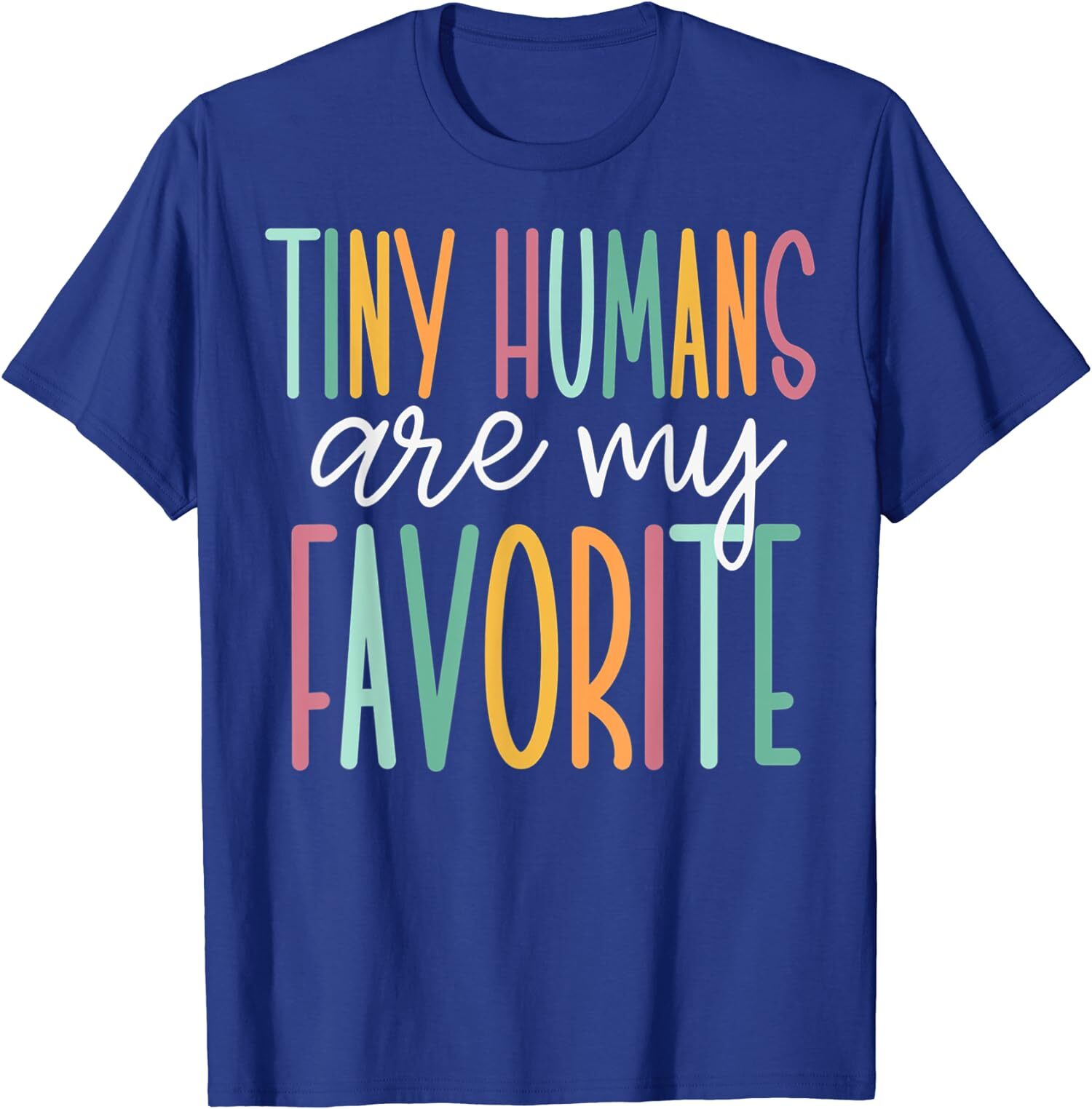 Tiny Humans Are My Favorite Back to School Cool Gift Unisex T-Shirt
