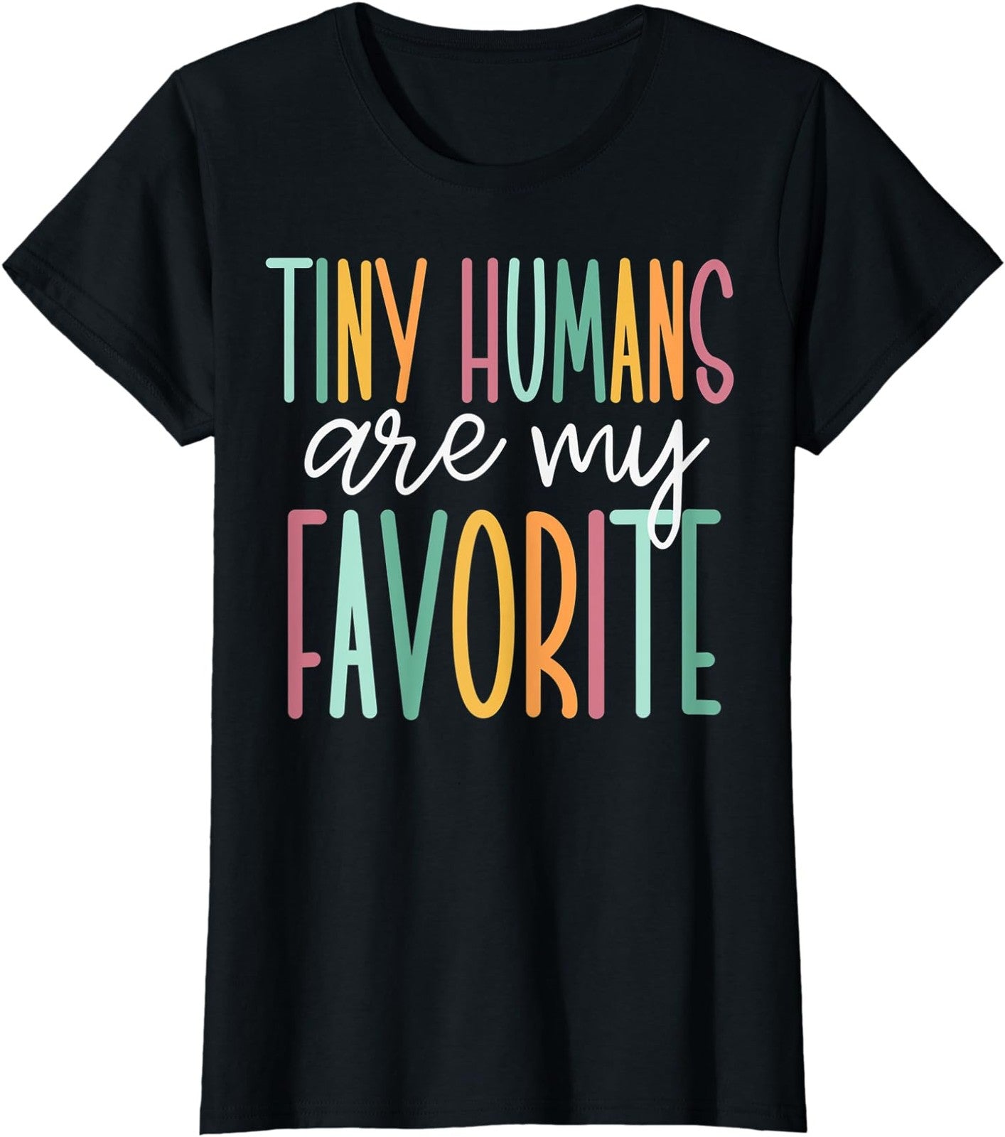 Tiny Humans Are My Favorite Back To School Black T-Shirt