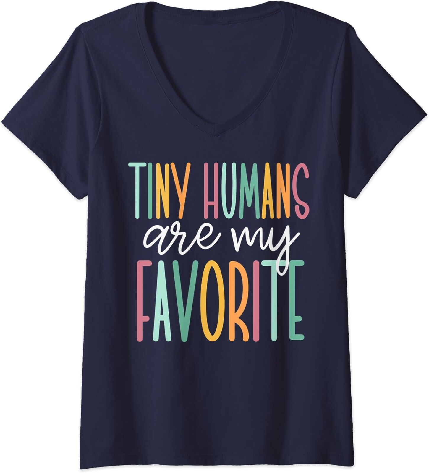 Tiny Humans Are My Favorite Back to School Cool Gift Ladies' V-Neck Tshirt