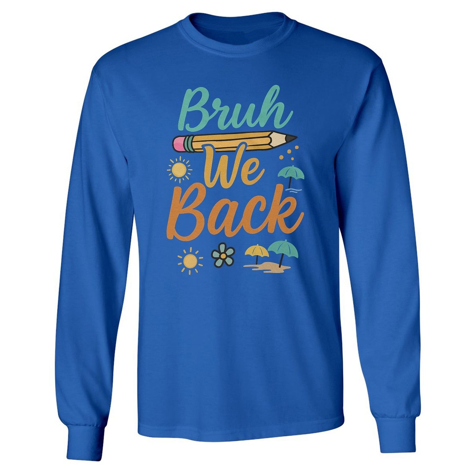 Bruh We Back - Funny Back to School Beach Mood Design Long Sleeve Tshirt