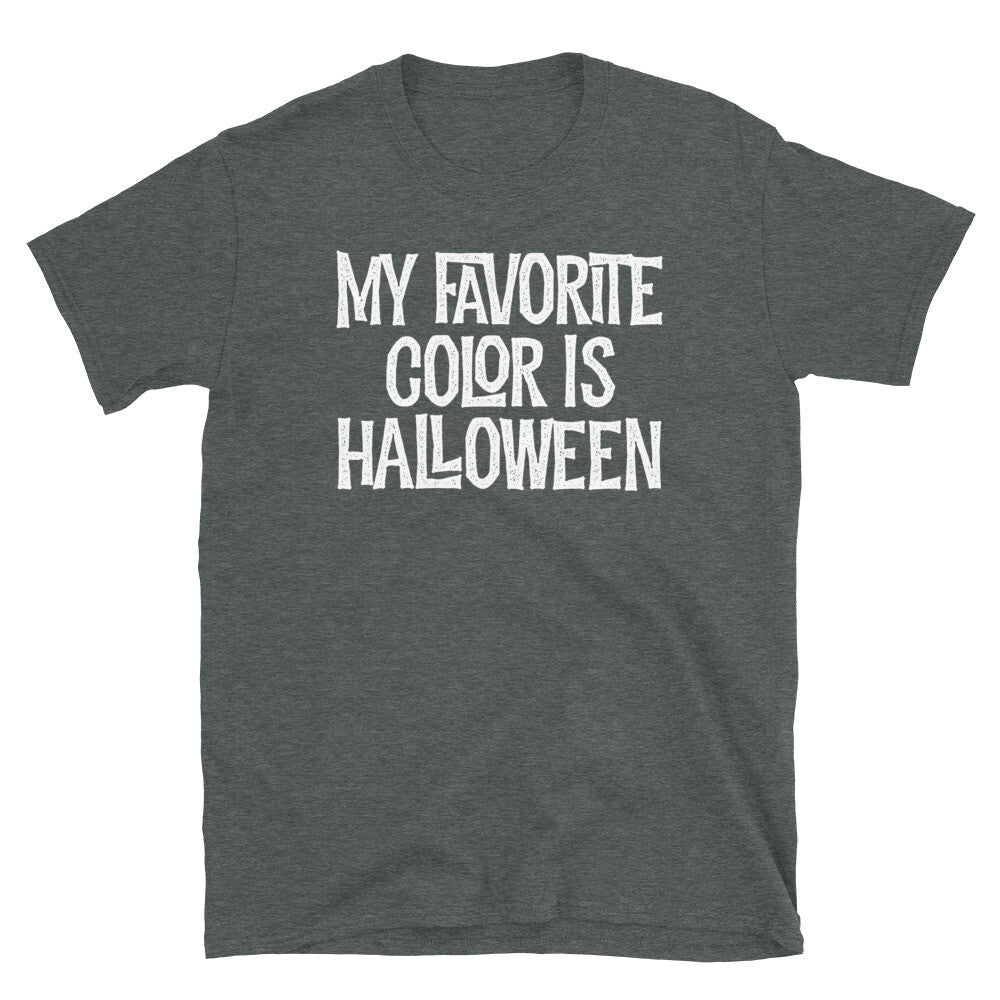 My Favorite Color Is Halloween Trick or Treat Short-Sleeve Unisex T-Shirt