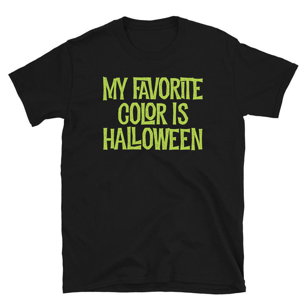 My Favorite Color Is Halloween Trick or Treat Short-Sleeve Unisex T-Shirt