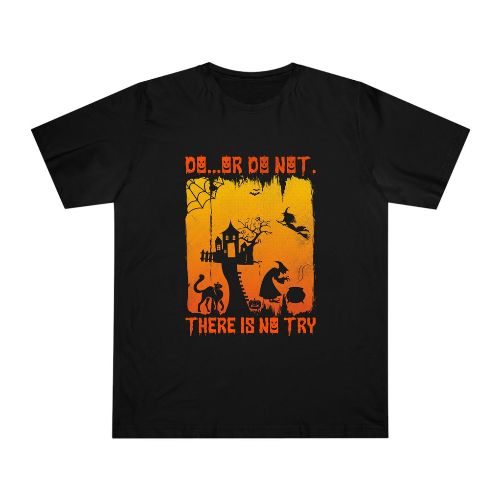Do Or Do Not There is No Try Halloween TShirt, Scary house Horror Novelty Unisex