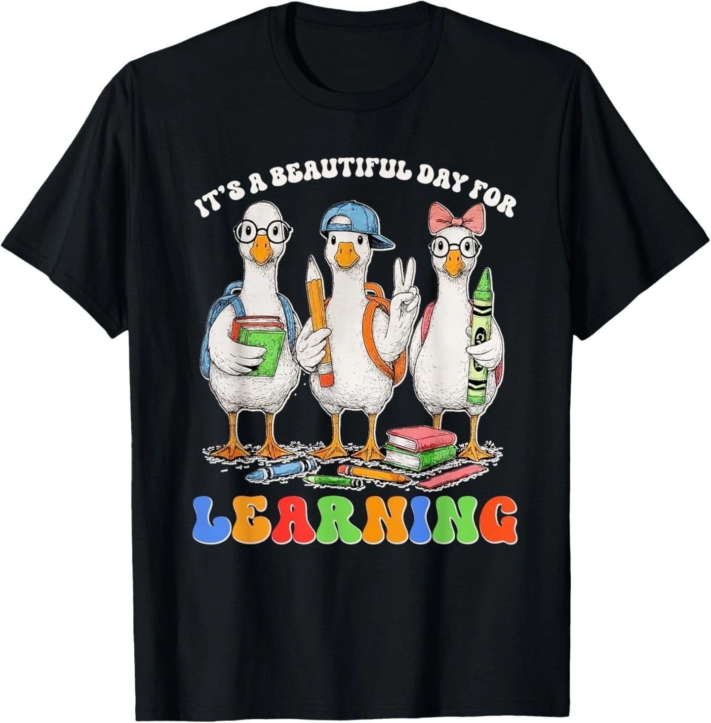 It's A Beautiful Day For Learning Funny Goose Back To School T-Shirt