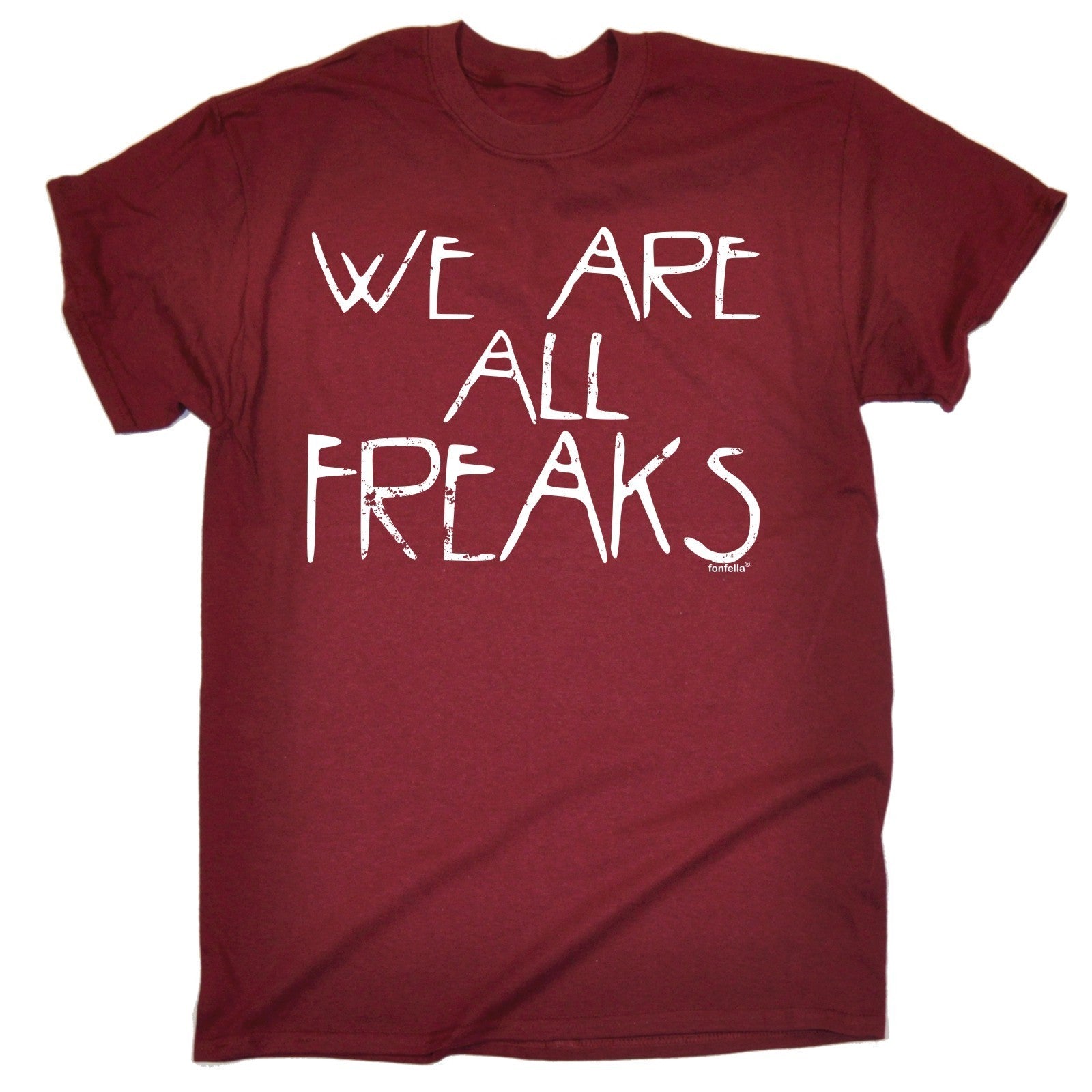 We Are All Freaks T-SHIRT Tee Horror Show Halloween Present birthday funny gift
