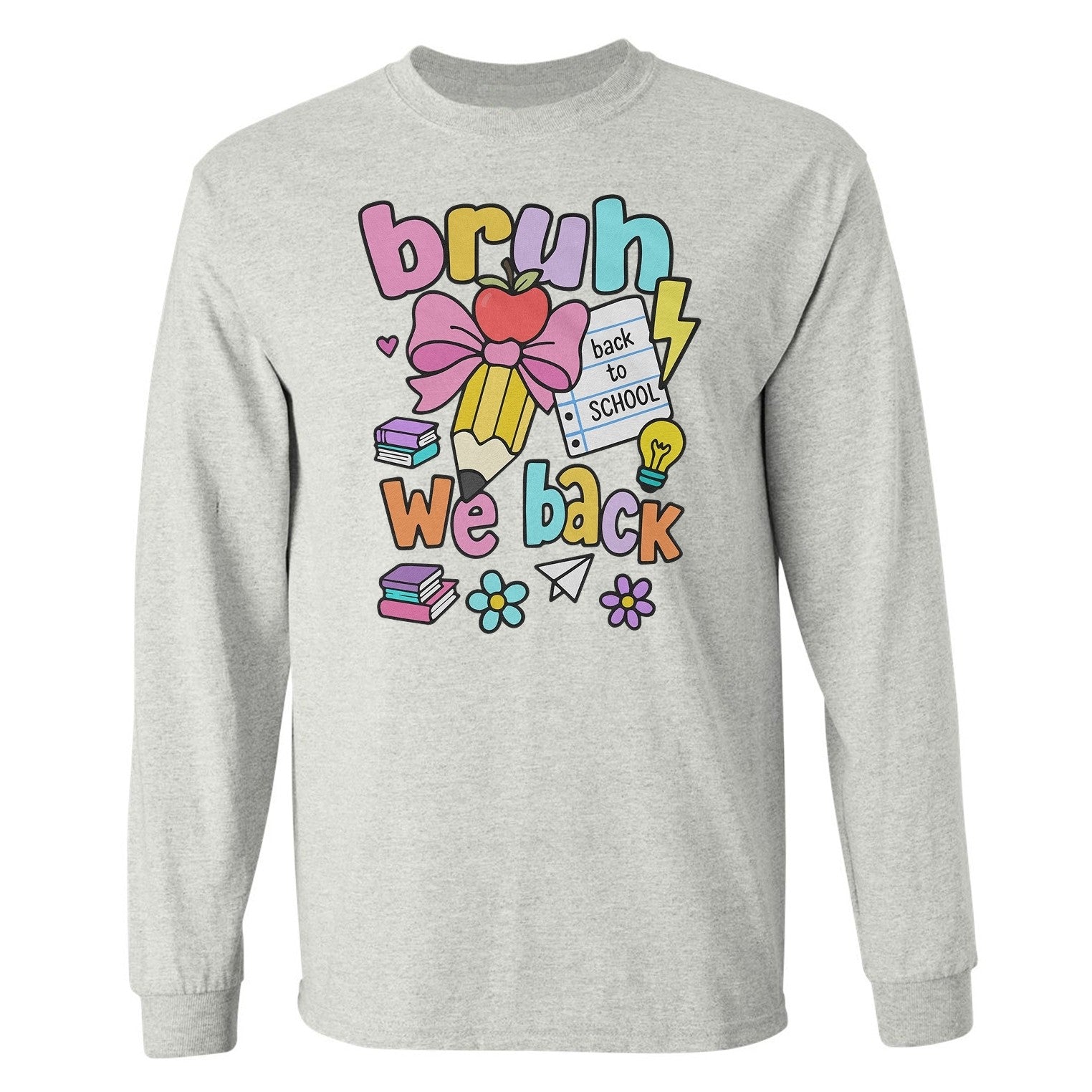 Bruh We Back to School - Funny Student Supplies Vibe Long Sleeve Tshirt