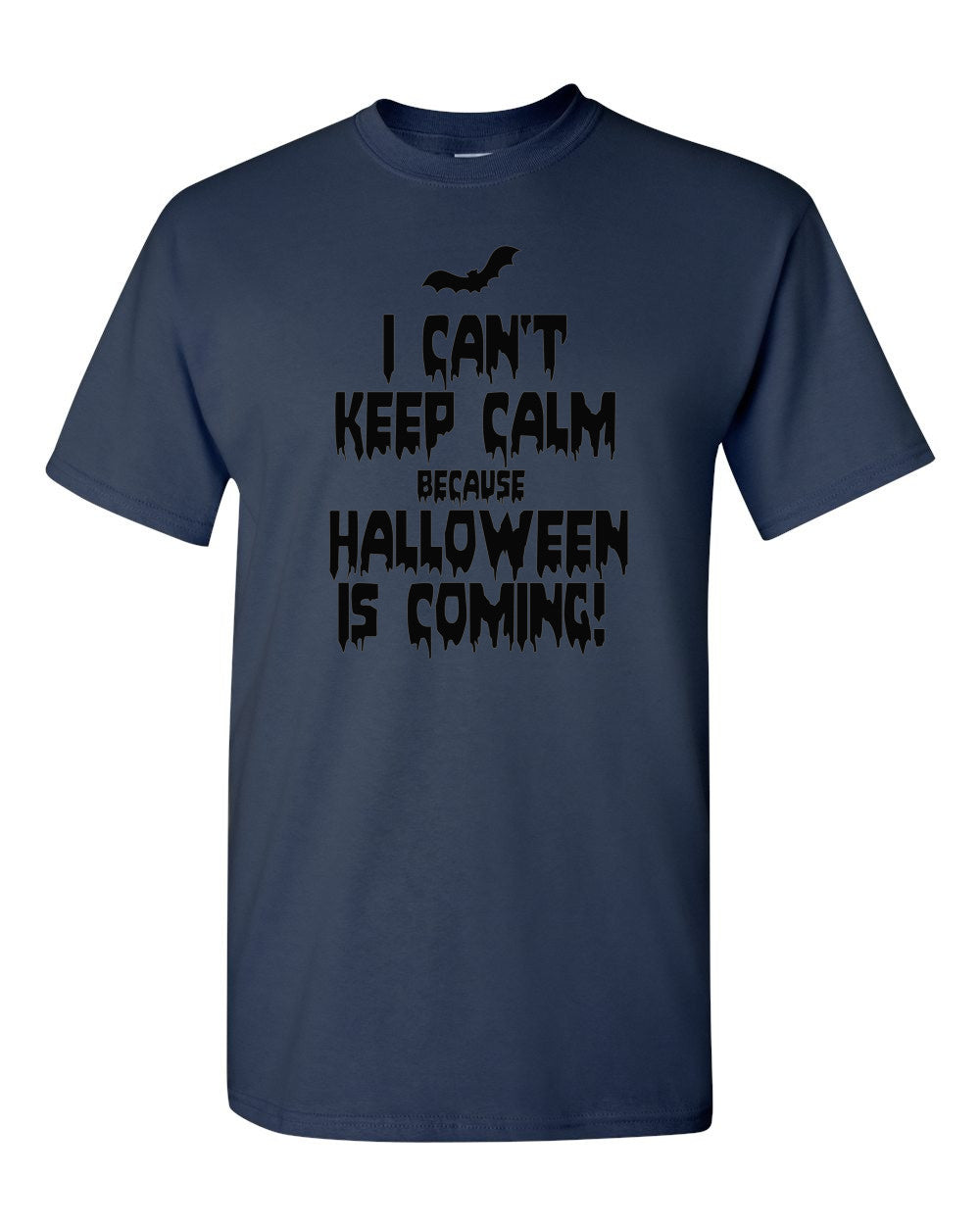 I Can't Keep Calm Because Halloween Is Coming T-Shirt Costume Tee Scary Spooky