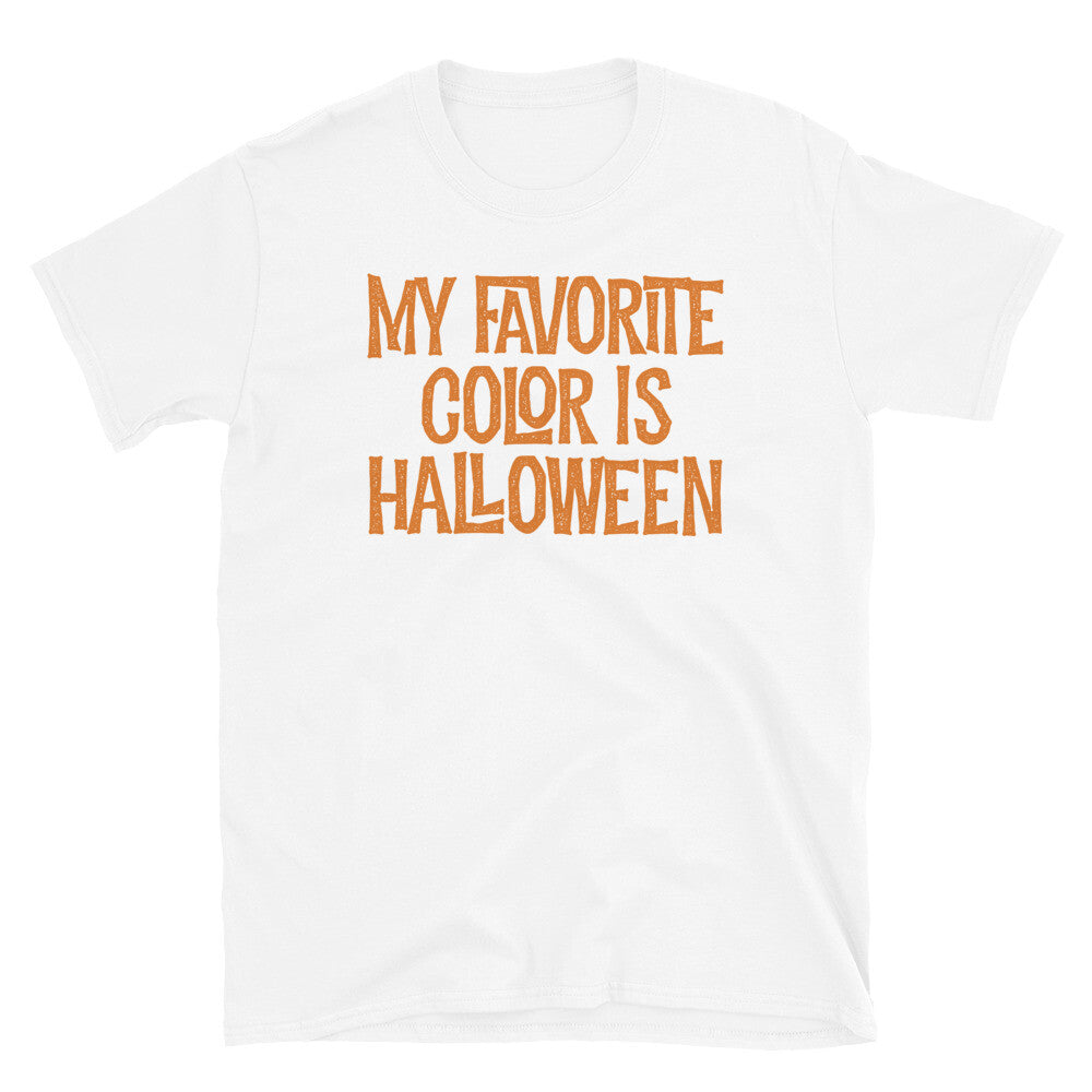My Favorite Color Is Halloween Trick or Treat Short-Sleeve Unisex T-Shirt