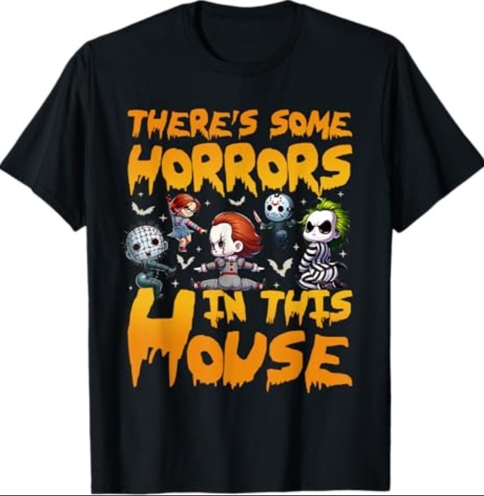 There's Some Horrors in This House Funny Halloween Monsters T-Shirt