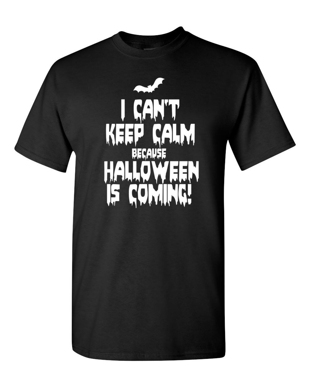 I Can't Keep Calm Because Halloween Is Coming T-Shirt Costume Tee Scary Spooky