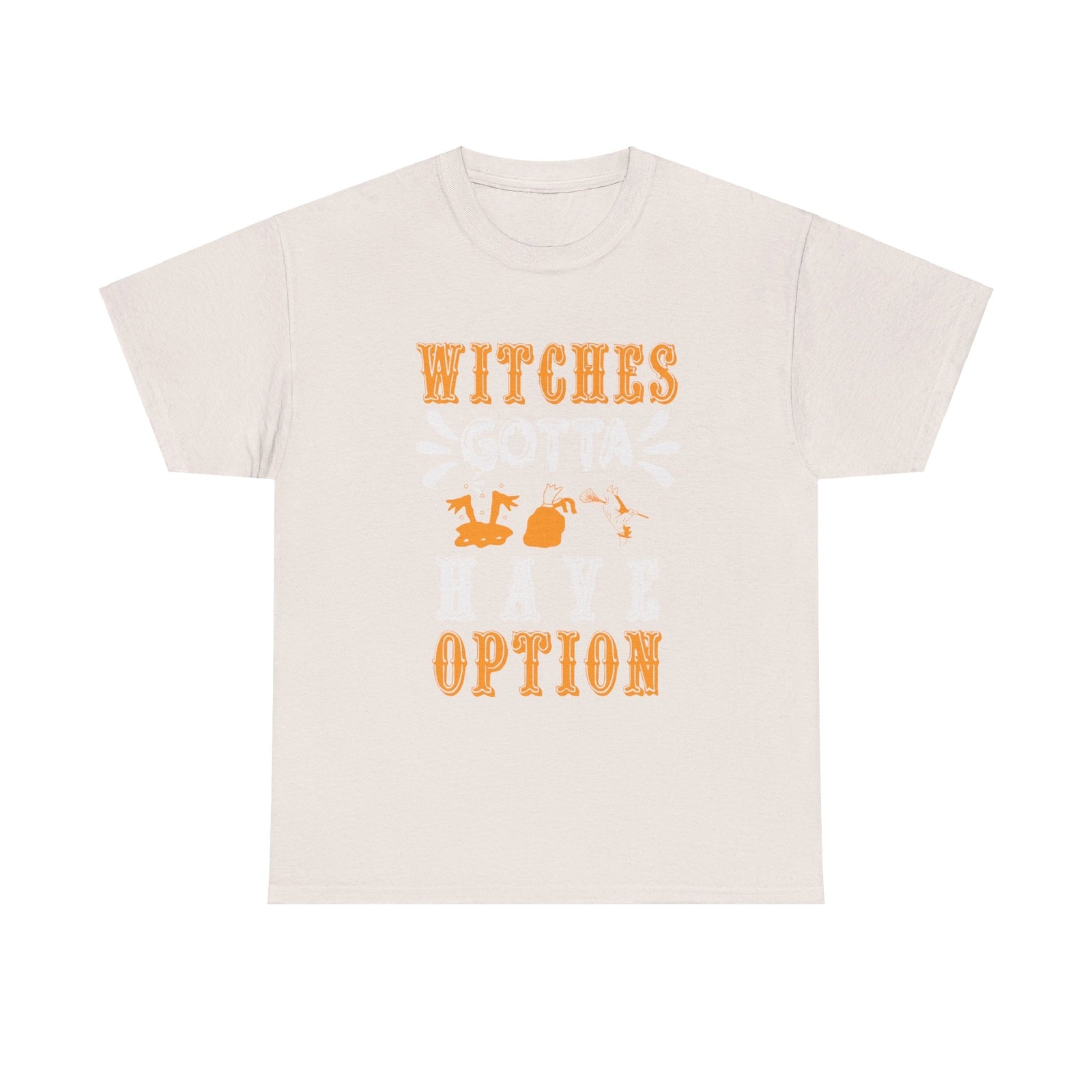 Witches gotta have options Halloween cotton T shirt trick or treat funny party