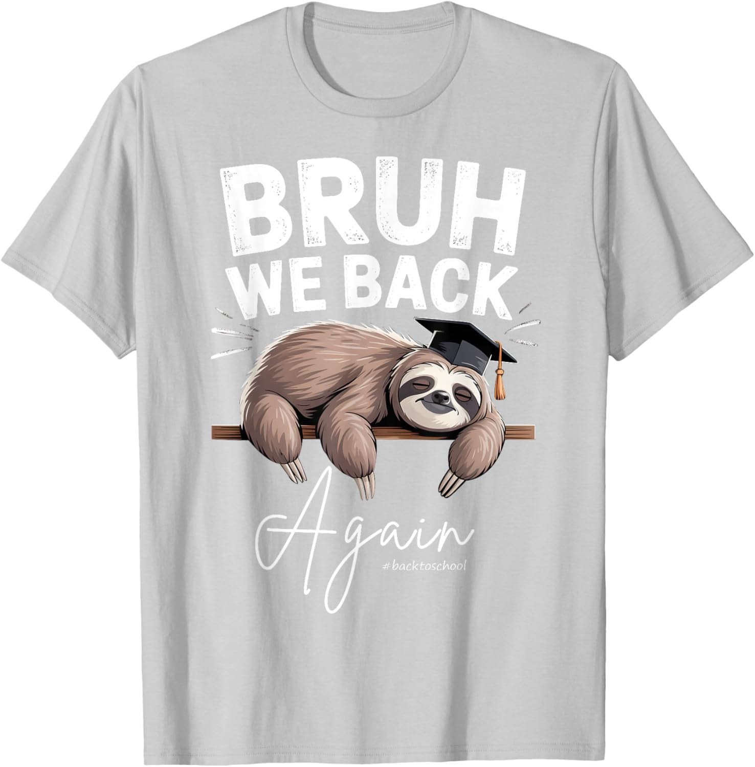 Bruh We Back Again Teachers Funny Sloth Back to School Boys Unisex 2025 T-Shirt