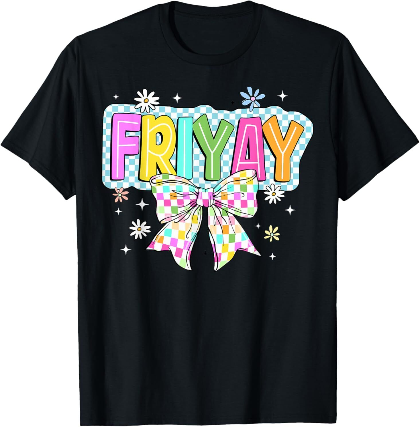 Fri-Yay Happy Friday Funny Weekend Teacher Back To School T-Shirt