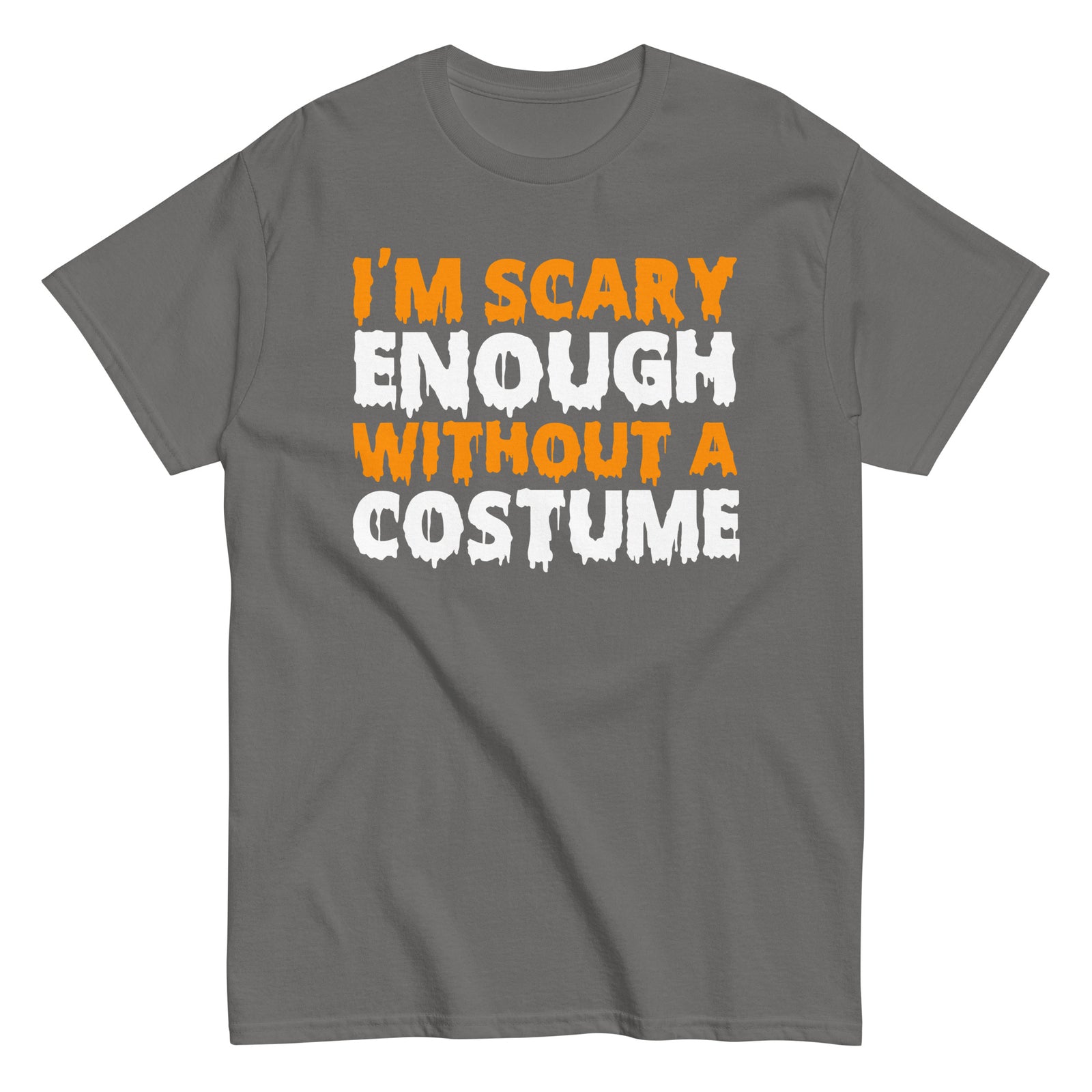 Funny Halloween I'm Scary Enough Without A Costume Hilarious Halloween T-Shirt
